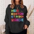 Mein Kostüm Ist In Der Wäsche For Carnival Fancy Dress Costume Sweatshirt Geschenke für Sie