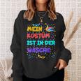 Mein Kostüm Ist In Der Wäsche Cool For Carnival Fancy Dress Sweatshirt Geschenke für Sie