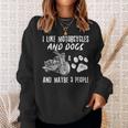 I Like Motorcycles And Dogs And Maybe 3 People Sweatshirt Geschenke für Sie