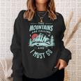 The Mountains Are Calling And I Must Go Sweatshirt Geschenke für Sie