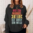 With Name Manuel Wo Ein Manuel Istorname Sweatshirt Geschenke für Sie