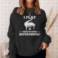 I Play Piano What Is Your Superpower Sweatshirt Geschenke für Sie