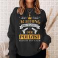 Police Officer Police Your Majesty Of The Police Officer S Sweatshirt Geschenke für Sie