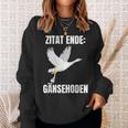 Quote End Goose Testicles Sweatshirt Geschenke für Sie