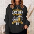 Reicht Mir Das Bier Ihr Narren Der König Wird 50 Bier Sweatshirt Geschenke für Sie