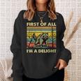 Retro First Of All I'm A Delight Angry Raccoon Animal Sweatshirt Gifts for Her