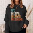 Roy The Man The Myth The Legend Name Roy Sweatshirt Geschenke für Sie