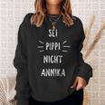 Sei Pippi Nicht Annika Inspiration Slogan Sweatshirt Geschenke für Sie