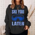 Ski You Later Ski Sayings Skiing Ski Sports Sweatshirt Geschenke für Sie