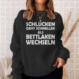 Swallowing Goes Faster Than Changing Bed Sheets S Sweatshirt Geschenke für Sie