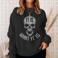 It Is What It Is Sweatshirt Geschenke für Sie