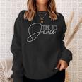 Time To Dance Time For Dancing Dancer Dance Movement Sweatshirt Geschenke für Sie