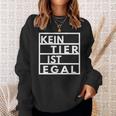 Vegetarianegan Goegan No Animal Is No Matter Animal Protection Sweatshirt Geschenke für Sie