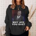 Why Are You Gay Meme Sweatshirt Geschenke für Sie