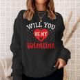 Will You Be My Valentine Love Heart Happy Valentine's Day Sweatshirt Gifts for Her