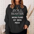 Zollbeamter Mein Fund Ist Dein Pech Zöllner Slogan Sweatshirt Geschenke für Sie