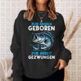 Zum Angeln Geboren Zur Arbeit Gezwungen Angelrute Angler Sweatshirt Geschenke für Sie