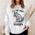Ask Me About My Explosive Diarrhea Racoon Sweatshirt Gifts for Her