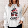 In February We Wear Red Heart Health Awareness Chd Disease Sweatshirt Gifts for Her