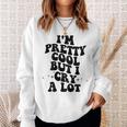 I'm Pretty Cool But I Cry A Lot Retro Trendy On Back Gray Sweatshirt Geschenke für Sie