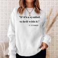 If Its a Symbol To Hell With It Sweatshirt Gifts for Her