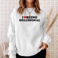 I Love Being Delusional Cita Divertida I Heart Being Delusiona Camisa de entrenamiento Regalos para ella