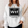 Science Witz Periodic Table Is The Element Of Surprise Wtf Gray Sweatshirt Geschenke für Sie