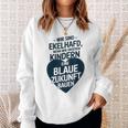 Wir Sind Ekelhafd Wenn Wir Kindern Eine Blaue Zukunft Bauen Sweatshirt Geschenke für Sie