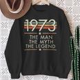 1973 The Man The Myth The Legend Sweatshirt Gifts for Old Women