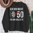 50 Geburtstag Dart Ich Bin Nicht 50 Ich Bin Bullseye Sweatshirt Geschenke für alte Frauen