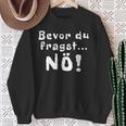 Before You Ask Nö Sweatshirt Geschenke für alte Frauen