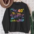 Aw Ship It’S My 40Th Birthday Trip Sweatshirt Gifts for Old Women