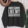 Awesome Like My Daughters Fathers Day Sweatshirt Gifts for Old Women