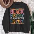 Black History Is American History Month Pride African Sweatshirt Gifts for Old Women