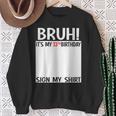 Bruh It's My 13Th Birthday Sign My 13 Years Old Bday Sweatshirt Gifts for Old Women