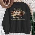 Das Ist Ein Abbate Ding Das Würdest Du Nicht Verstehen Abbate Name Sweatshirt Geschenke für alte Frauen