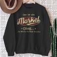 Das Ist Ein Markel Ding Das Würdest Du Nicht Verstehen Markel Name Sweatshirt Geschenke für alte Frauen