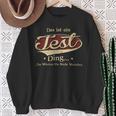 Das Ist Ein Test Ding Das Würdest Du Nicht Verstehen Test Name Sweatshirt Geschenke für alte Frauen