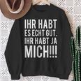 Du Habt Es Echt Gut Ihr Habt Ja Mich Sweatshirt Geschenke für alte Frauen