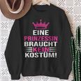 Eine Prinzessin Braucht Kein Kostü Sweatshirt Geschenke für alte Frauen