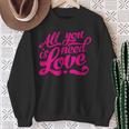 Enjoy All We Need Is Love You Need Love Spread Love Graphic Sweatshirt Geschenke für alte Frauen