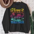 Family Cruise 2025 I Love It When We're Cruisin' Together Sweatshirt Gifts for Old Women