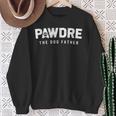 Fathers Day Christmas Pawdre The Dog Father Dog Dad Sweatshirt Gifts for Old Women