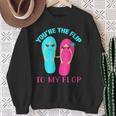 You Are The Flip To My Flop Sweatshirt Geschenke für alte Frauen