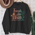 Friends Cruise 2025 Matching Party Birthday Friends Trips Sweatshirt Gifts for Old Women