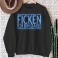 Fucking Ich Bin Bei Im Bei Für Herren Und Damen Sweatshirt Geschenke für alte Frauen