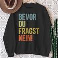 Bevor Du Fragst Nein Sweatshirt Geschenke für alte Frauen