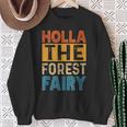 Holla The Forest Fairy Denglish Sweatshirt Geschenke für alte Frauen