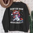 Reindeer Was Out Sold Reindeer Christmas Sweatshirt Geschenke für alte Frauen