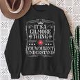 Gilmore Name Its A Gilmore Thing You Wouldn't Understand Sweatshirt Gifts for Old Women